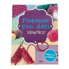 Pleteme pro děti - Hračky